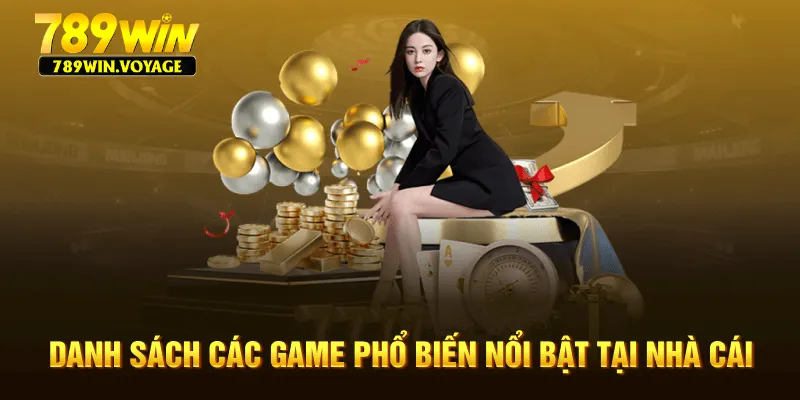 Danh sách các game phổ biến nổi bật tại nhà cái 